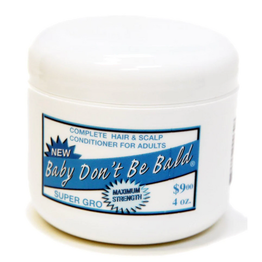  Baby Don't Be Bald Hair & Scalp Conditioner For Adults Super Gro Maximum Strength, 4 Oz.